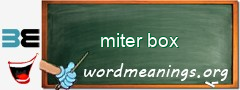 WordMeaning blackboard for miter box